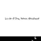 KYKLOS Editions - La vie d'Oru, héros désabusé
