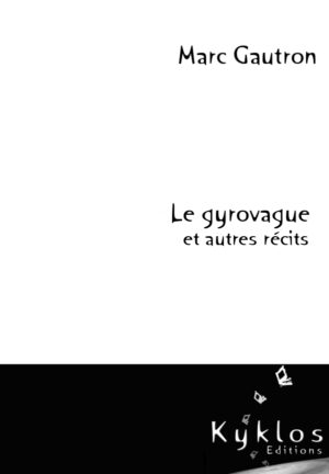 KYKLOE Editions - Le gyrovague et autres récits
