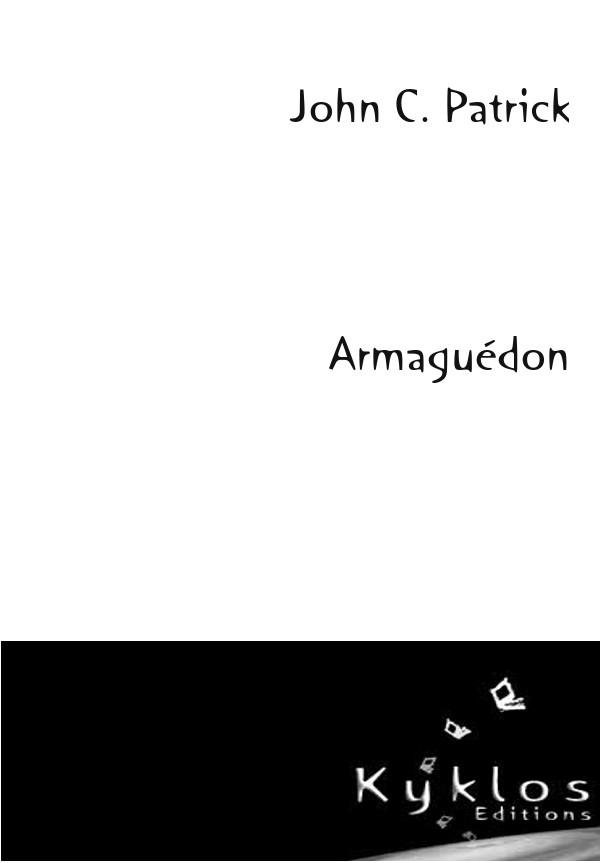 Kyklos Editions - Armaguédon - John C Patrick